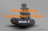 Increasing Customer Value