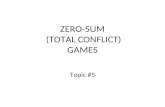 ZERO-SUM  (TOTAL CONFLICT) GAMES