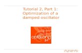 Tutorial 2, Part 1:  Optimization of a  damped oscillator