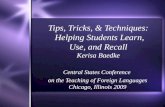 Tips, Tricks, & Techniques:  Helping Students Learn, Use, and Recall Kerisa Baedke
