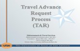 Travel Advance Request  Process (TAR ) Disbursements & Travel Services