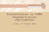 Presentation to FOMA Roadmap to Success 2003 Conference