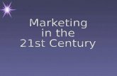 Marketing in the  21st Century
