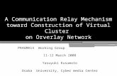 A Communication Relay Mechanism toward Construction of Virtual Cluster  on Orverlay Network