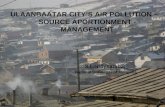 ULAANBAATAR CITY ’ S AIR POLLUTION – SOURCE APORTIONMENT - MANAGEMENT