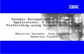 Dynamic Recompilation of Legacy Applications: A Case Study of Prefetching using Dynamic Monitoring