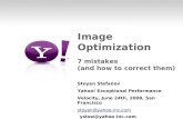 Image Optimization  7 mistakes (and how to correct them) Stoyan Stefanov
