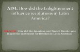 AIM:  How did the Enlightenment influence revolutions in Latin America?