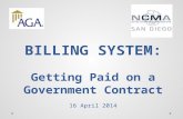 BILLING SYSTEM: Getting Paid on a Government Contract 16 April 2014