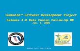 SunGuide TM  Software Development Project Release 4.0 Data Fusion Follow-Up DR  Jan. 8, 2008