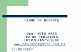 CLUBE DE REVISTA Dra. MILA MAIA R2 de PEDIATRIA UTIP/HRAS/SES/DF paulomargotto.br
