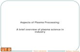 Aspects of Plasma Processing: A brief overview of plasma science in industry