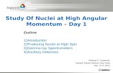 Study Of Nuclei at High Angular Momentum – Day 1