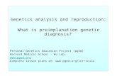 Genetics analysis and reproduction:  What is preimplanation genetic diagnosis?