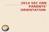 2014 SEC ONE PARENTS’ ORIENTATION