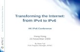 Transforming the Internet: from  IPv4 to IPv6  HK IPv6 Conference