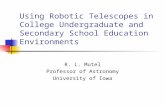 Using Robotic Telescopes in College Undergraduate and Secondary School Education Environments