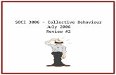 SOCI 3006 – Collective Behaviour July 2006 Review #2