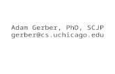 Adam Gerber, PhD, SCJP gerber@cs.uchicago