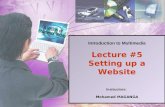 Introduction to Multimedia Lecture #5 Setting up a Website Instructors:  Mohamed MAGANGA