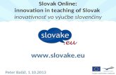 Slovak  Online : innovation  in  teaching of  Slovak  inovatívnosť  vo výučbe slovenčiny