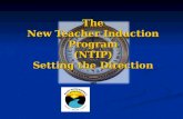 The New Teacher Induction Program (NTIP) Setting the Direction