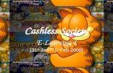 Cashless Society E-Learning 1 (31 st  Jan – 1 st  Feb 2008)