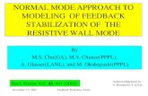 NORMAL MODE APPROACH TO MODELING  OF FEEDBACK STABILIZATION OF  THE RESISTIVE WALL MODE