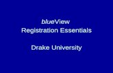 blue View  Registration Essentials Drake University
