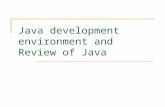 Java development environment and Review of Java