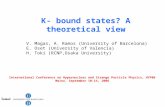 K- bound states? A theoretical view