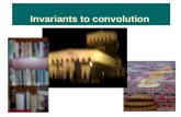 Invariants to convolution