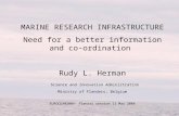 MARINE RESEARCH INFRASTRUCTURE Need for a better information and co-ordination  Rudy L. Herman