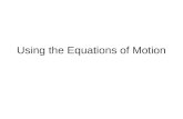 Using the Equations of Motion