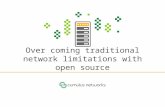 Over coming traditional network limitations with open source