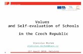 Values  and Self-evaluation of Schools  in the Czech Republic Stanislav Michek