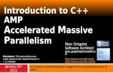 Introduction to C++ AMP A ccelerated  M assive  P arallelism