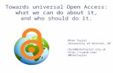 Towards universal Open Access: what we can do about it, and who should do it.