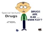 Special lecture: Drugs ____ Mr. Adjetey