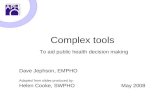Complex tools To aid public health decision making