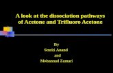 A look at the dissociation pathways of Acetone and Trifluoro Acetone