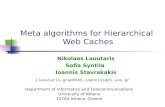 Meta algorithms for Hierarchical  Web Caches