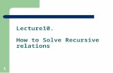 Lecture10. How to Solve Recursive relations