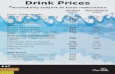 Drink Prices * Availability subject to local restrictions