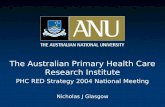 The Australian Primary Health Care Research Institute PHC RED Strategy 2004 National Meeting