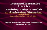 Interacollaborative Practice: Training Today’s Health Profession Students