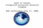 Gulf of Alaska Integrated Ecosystem Research  Program Web Conference July 17, 2009