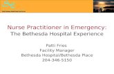 Nurse Practitioner in Emergency: The Bethesda Hospital Experience Patti Fries  Facility Manager
