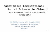 Agent-based Computational     Social Science in China ： Its Present State and Future Prospects