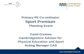 Primary PE Co-ordinator  Sport Premium Planning Event Carol Gronow Cambridgeshire Adviser for